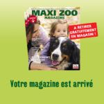 Le magazine Maxi Zoo vous attend dans votre animalerie Montpellier Maxi Zoo